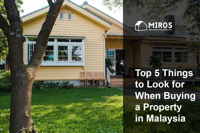 Top 5 Things to Look for When Buying a Property in Malaysia